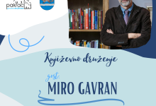 KNJIŽEVNO DRUŽENJE U goste nam dolazi Miro Gavran
